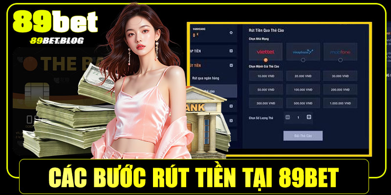 Các bước rút tiền tại 89Bet chi tiết