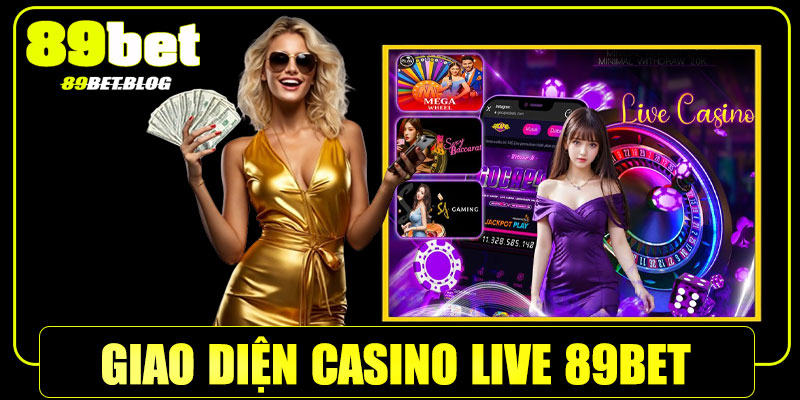 Giao diện của chuyên mục casino live 89bet