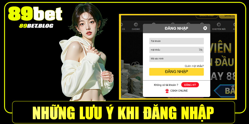 Những lưu ý khi đăng nhập 89Bet