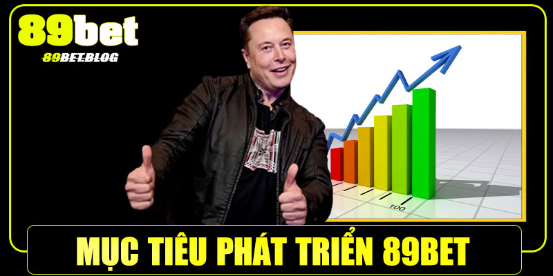 Mục tiêu phát triển thương hiệu 89Bet của CEO 89bet - Elon Musk