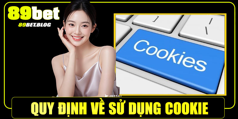 Quy định về sử dụng Cookie trong bảo mật