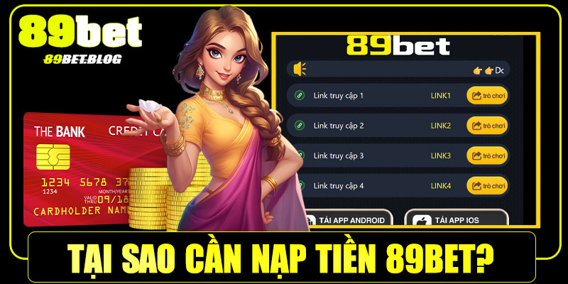 Tại sao cần nạp tiền vào 89Bet?