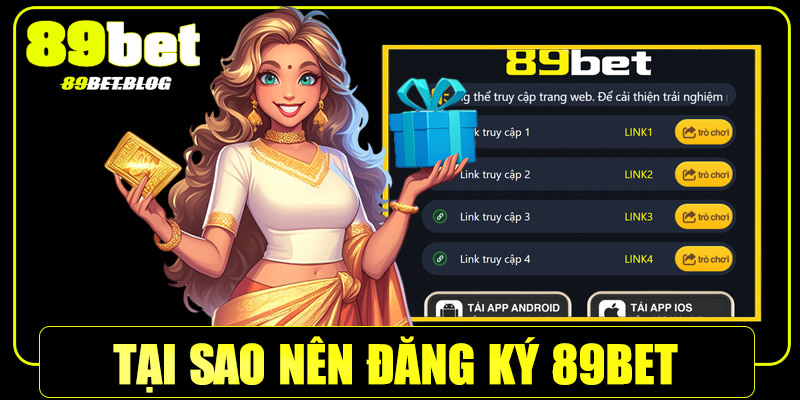 Tại sao nên đăng ký 89Bet?