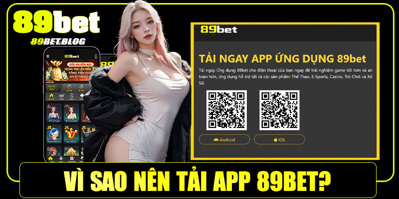 Vì sao nên tải app 89Bet?